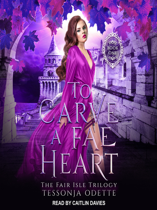 Title details for To Carve a Fae Heart by Tessonja Odette - Wait list